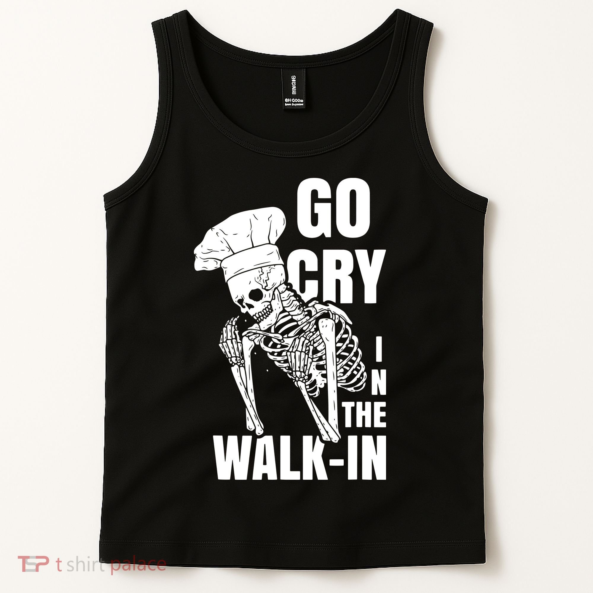 Go Cry In The Walkin Restaurant Kitchen Chef Work Joke Tank Top