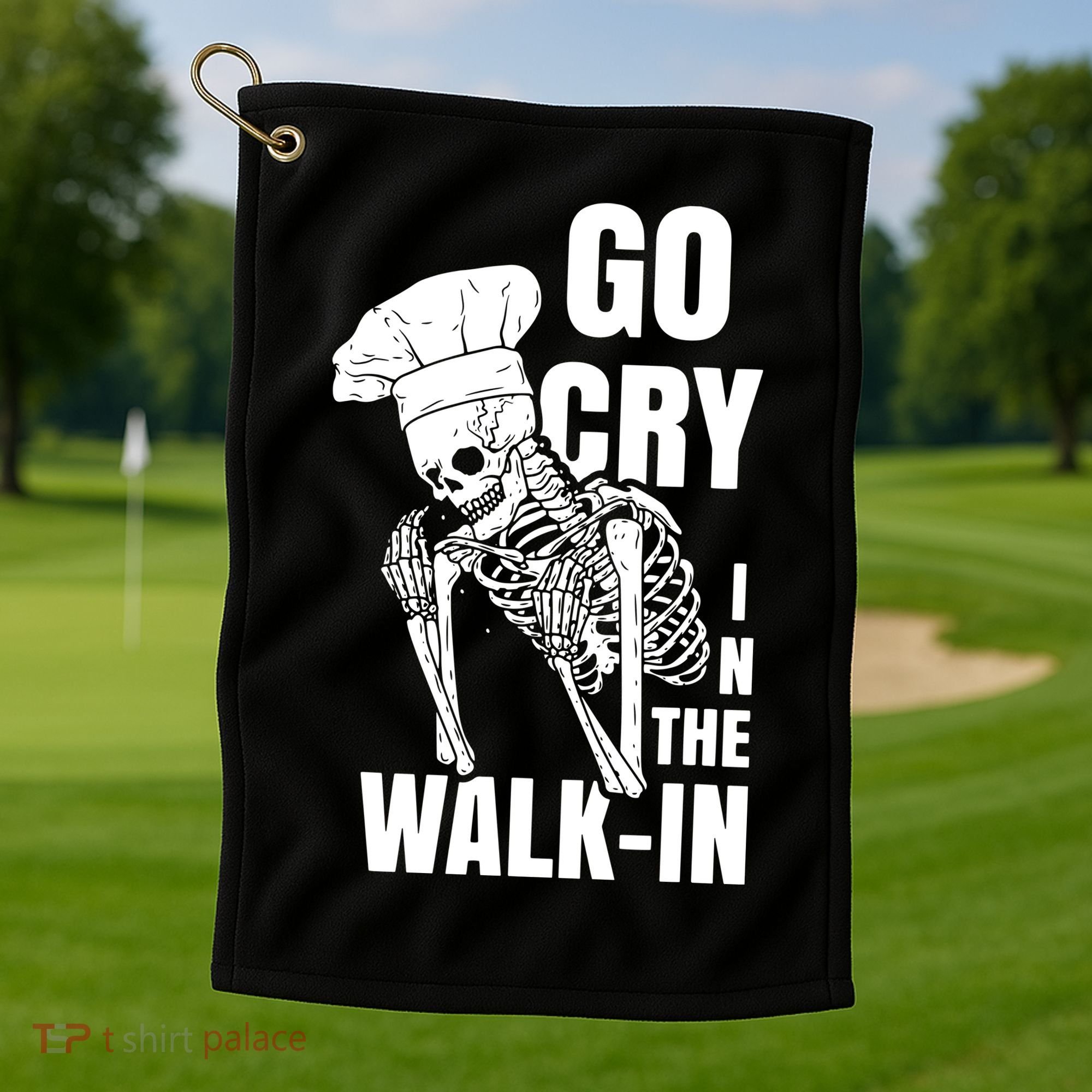 Go Cry In The Walkin Restaurant Kitchen Chef Work Joke Golf Towel