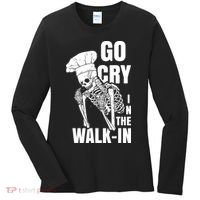 Go Cry In The Walkin Restaurant Kitchen Chef Work Joke Women's Long Sleeve Shirt thumb 0