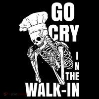 Go Cry In The Walkin Restaurant Kitchen Chef Work Joke Women's Long Sleeve Shirt thumb 2