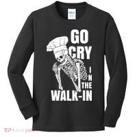 Go Cry In The Walkin Restaurant Kitchen Chef Work Joke Kids Long Sleeve Shirt thumb 0