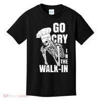 Go Cry In The Walkin Restaurant Kitchen Chef Work Joke Kids T-Shirt thumb 0