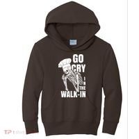 Go Cry In The Walkin Restaurant Kitchen Chef Work Joke Kids Hoodie thumb 0