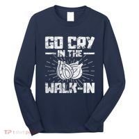 Go Cry In The Walkin Onion Chef Long Sleeve Shirt thumb 0