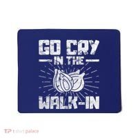 Go Cry In The Walkin Onion Chef Mousepad thumb 0