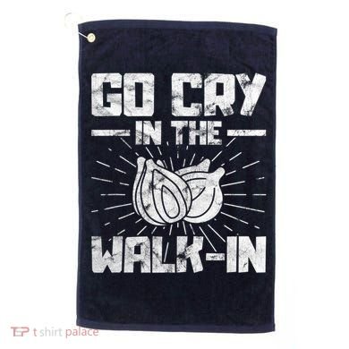 Go Cry In The Walkin Onion Chef Golf Towel