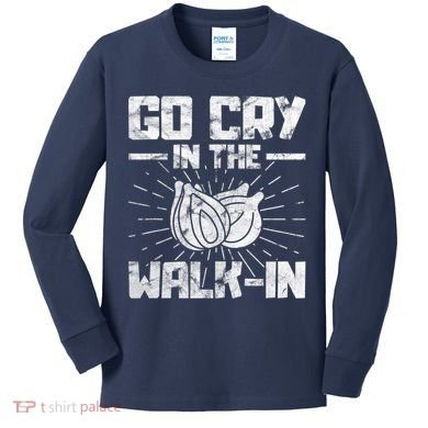 Go Cry In The Walkin Onion Chef Kids Long Sleeve Shirt