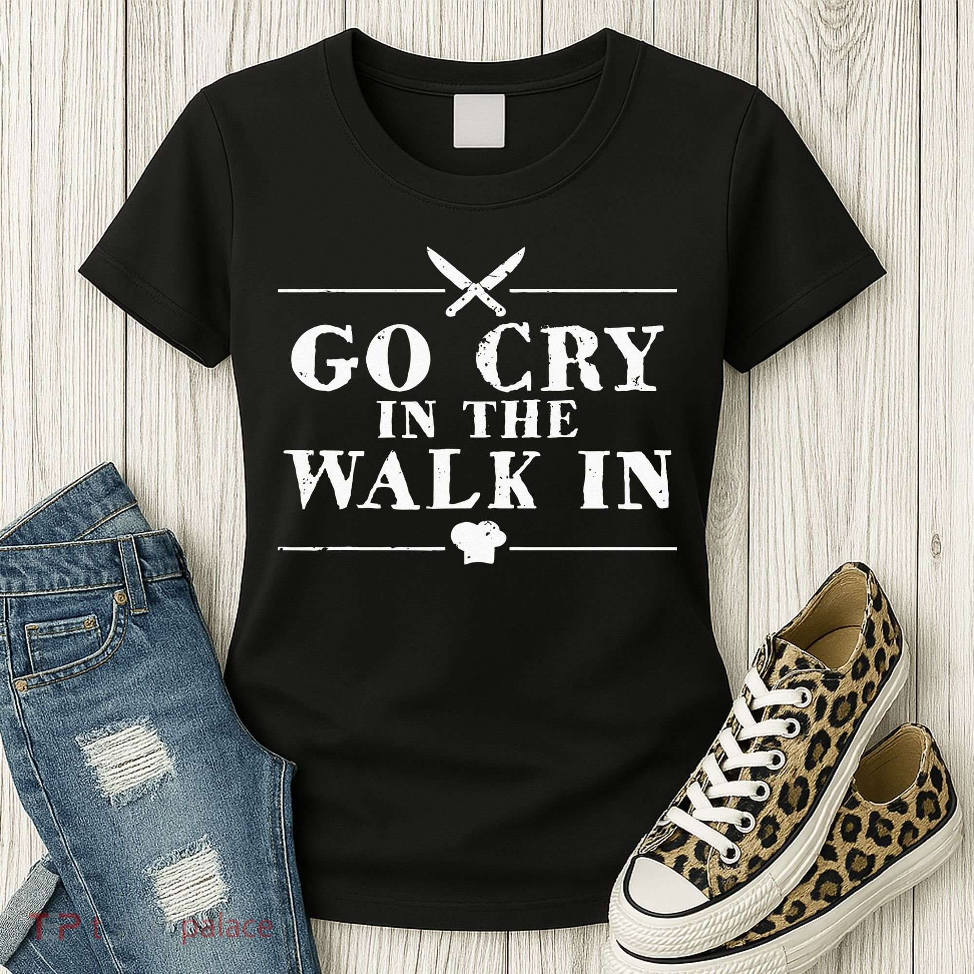 Go Cry In The Walk In Funny Chef Women's T-Shirt