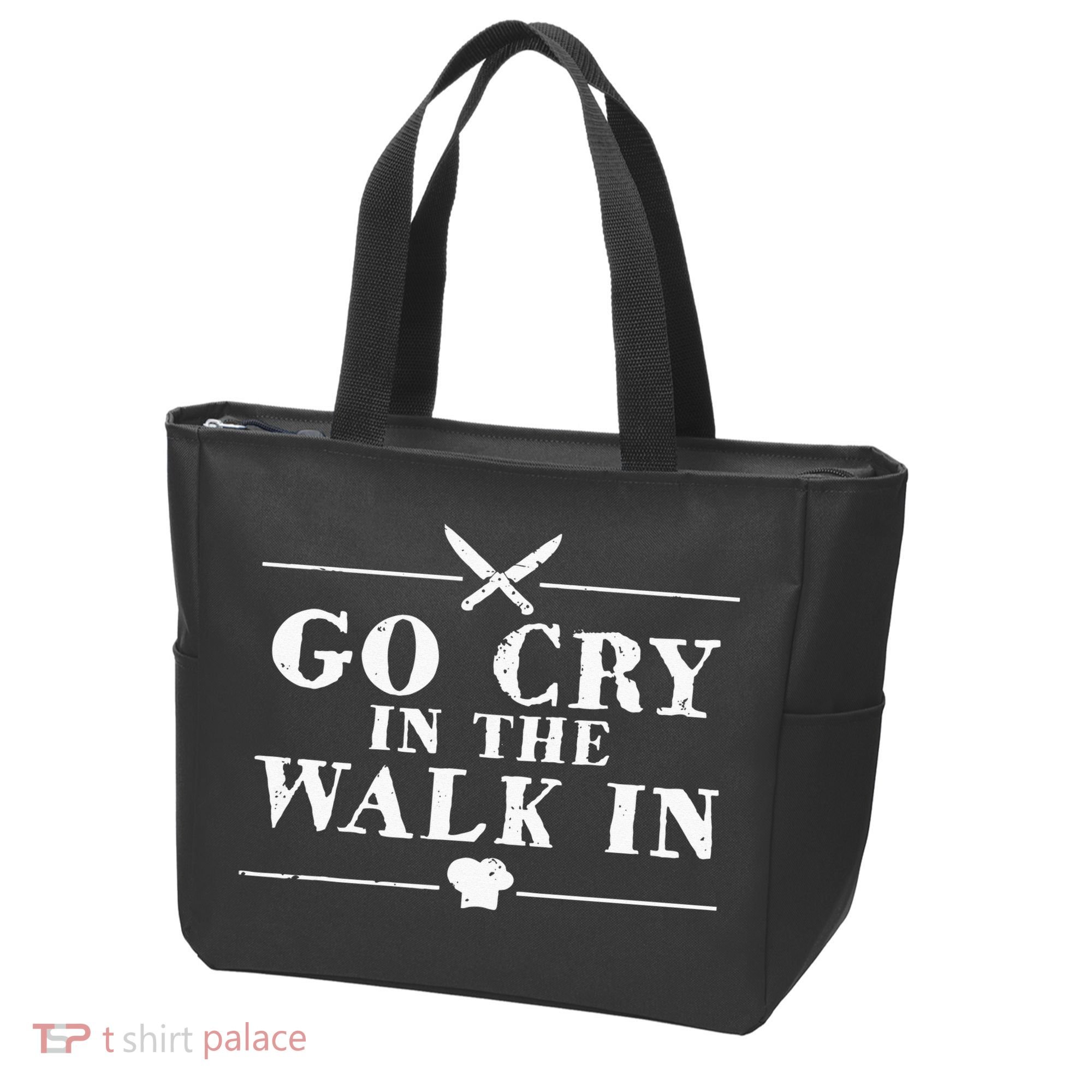 Go Cry In The Walk In Funny Chef Tote Bag