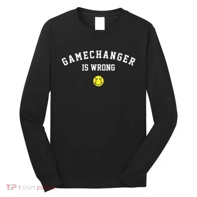 Game Changer Is Wrong Long Sleeve Shirt