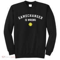 Game Changer Is Wrong Sweatshirt thumb 0