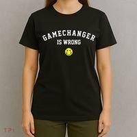 Game Changer Is Wrong T-Shirt thumb 4