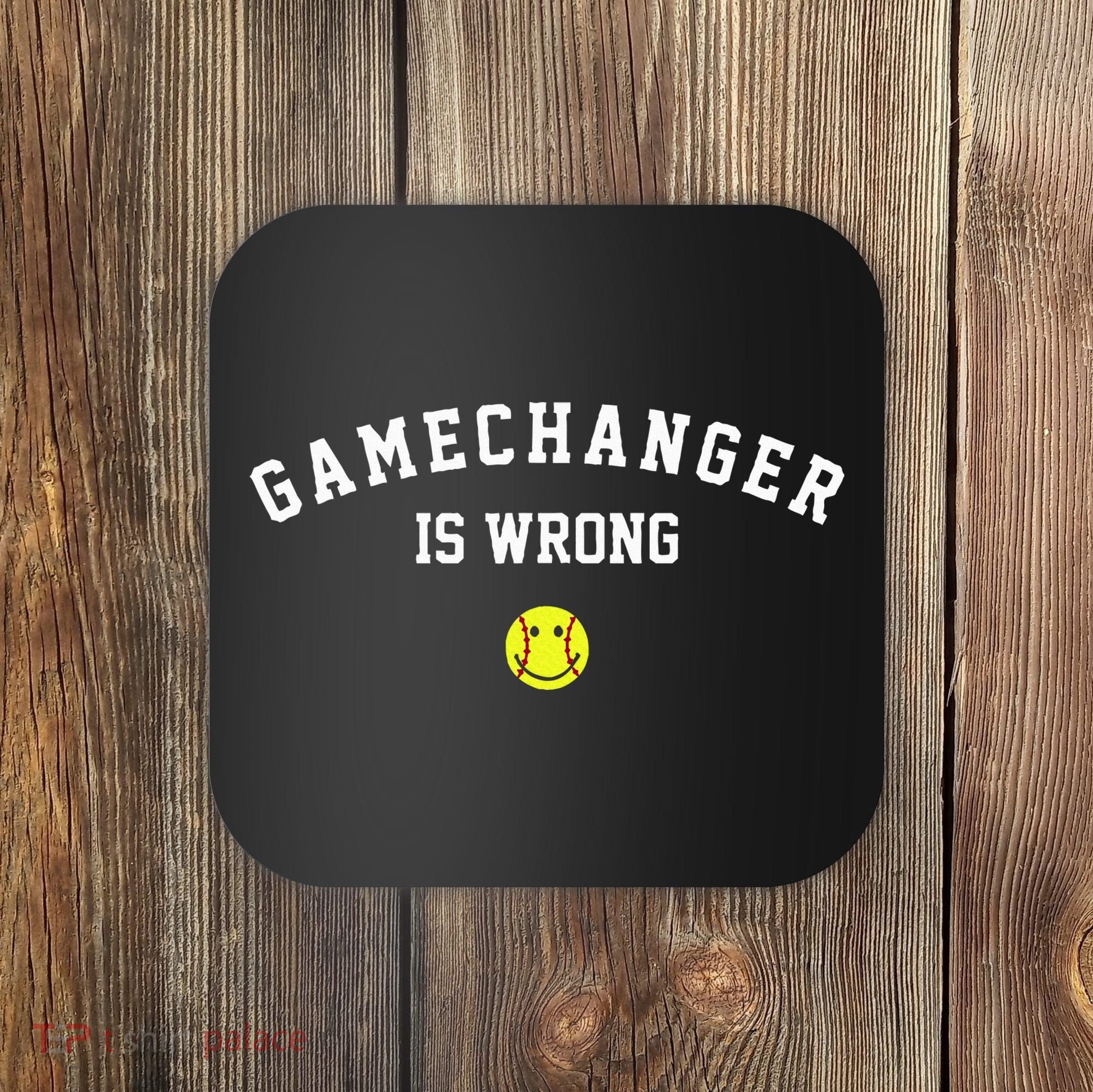 Game Changer Is Wrong Coaster