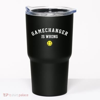 Game Changer Is Wrong Tumbler