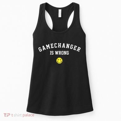 Game Changer Is Wrong Women's Tank Top