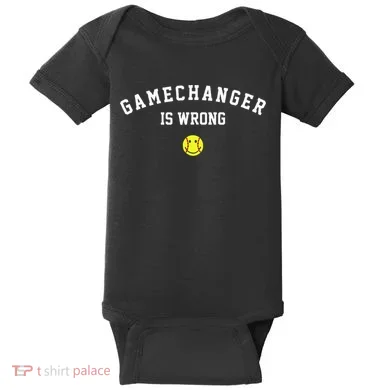 Game Changer Is Wrong Baby Bodysuit