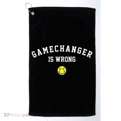 Game Changer Is Wrong Golf Towel