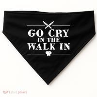 Go Cry In The Walk In Funny Chef USA-Made Doggie Bandana thumb 0