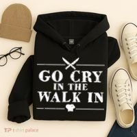 Go Cry In The Walk In Funny Chef Hoodie thumb 4