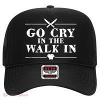 Go Cry In The Walk In Funny Chef Hat thumb 0