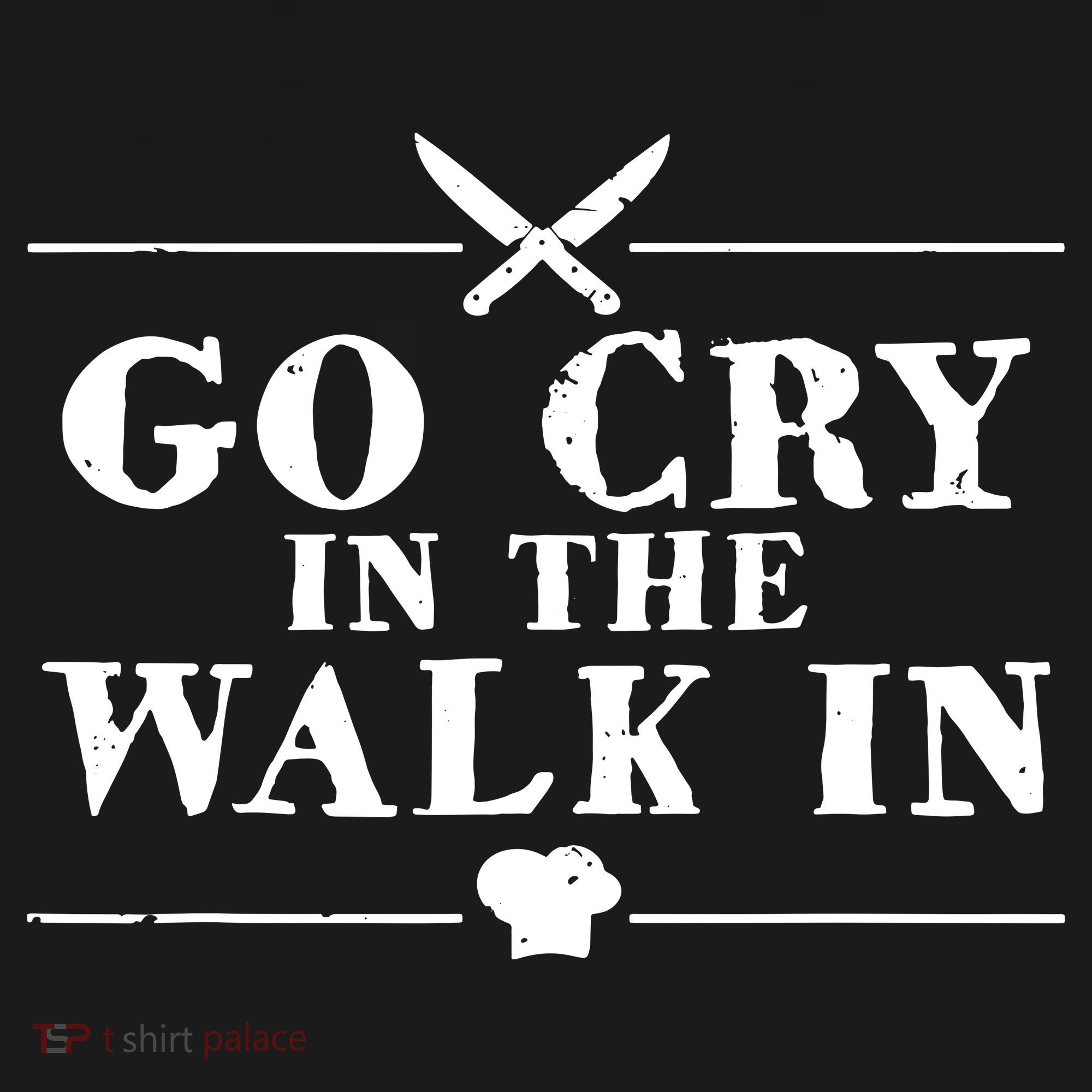Go Cry In The Walk In Funny Chef Kids T-Shirt