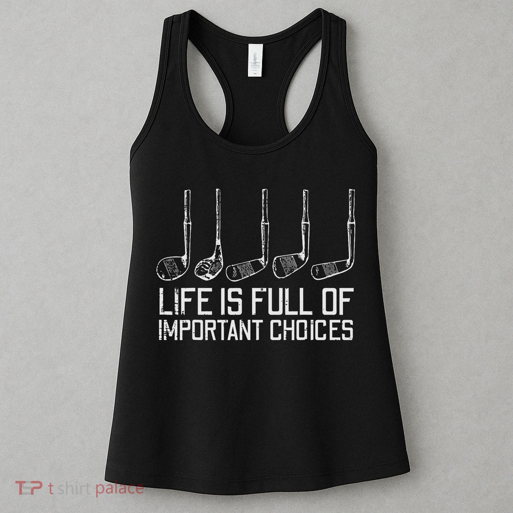 Golf Clubs Life Full Important Choices Funny Golfer Dad Women's Tank Top