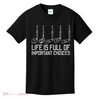 Golf Clubs Life Full Important Choices Funny Golfer Dad Kids T-Shirt thumb 0