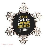 Goats Chickens Life Is Better Funny Farmer Humor Ranch Ornament thumb 0