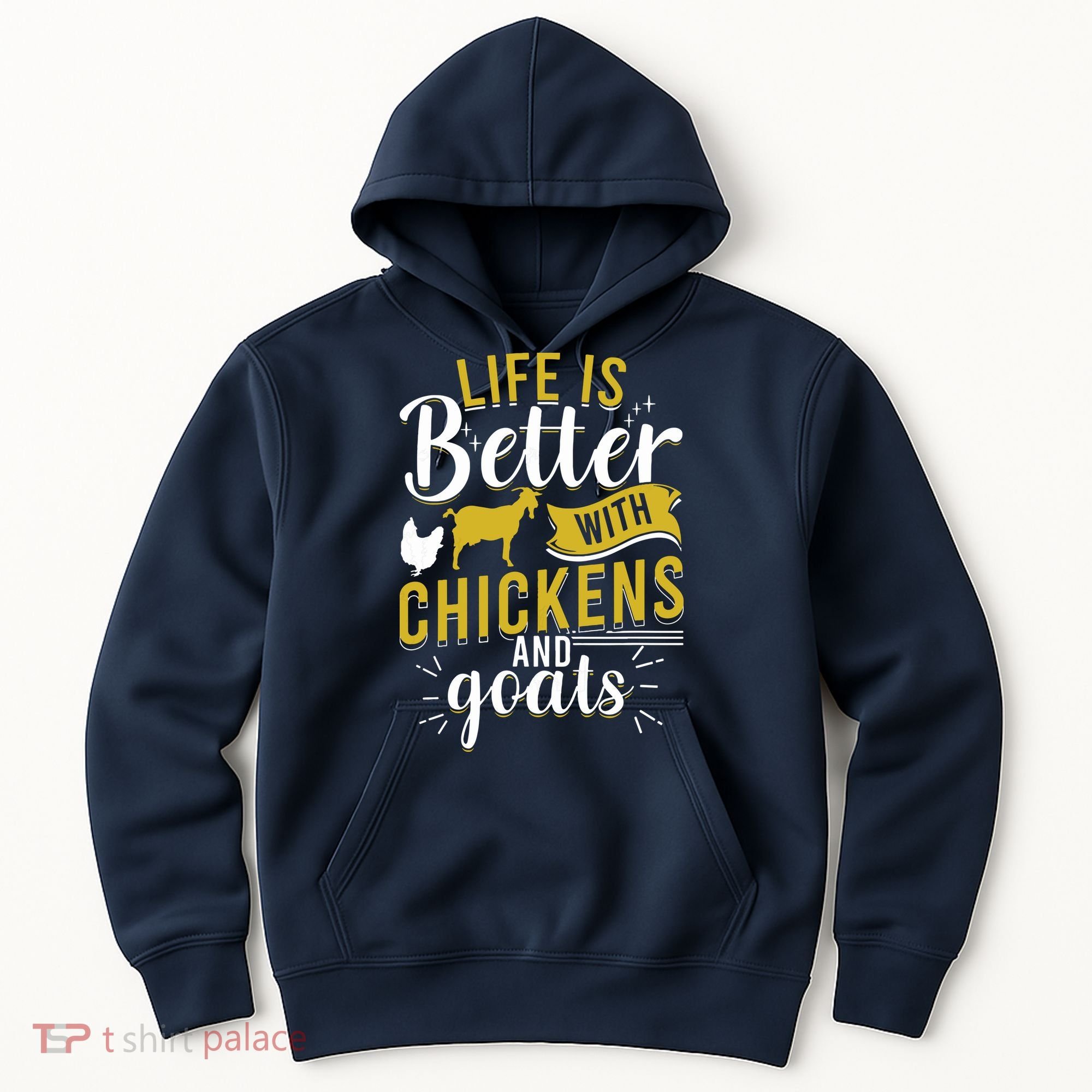Goats Chickens Life Is Better Funny Farmer Humor Ranch Hoodie