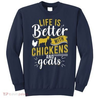 Goats Chickens Life Is Better Funny Farmer Humor Ranch Sweatshirt