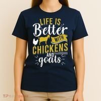 Goats Chickens Life Is Better Funny Farmer Humor Ranch T-Shirt thumb 4