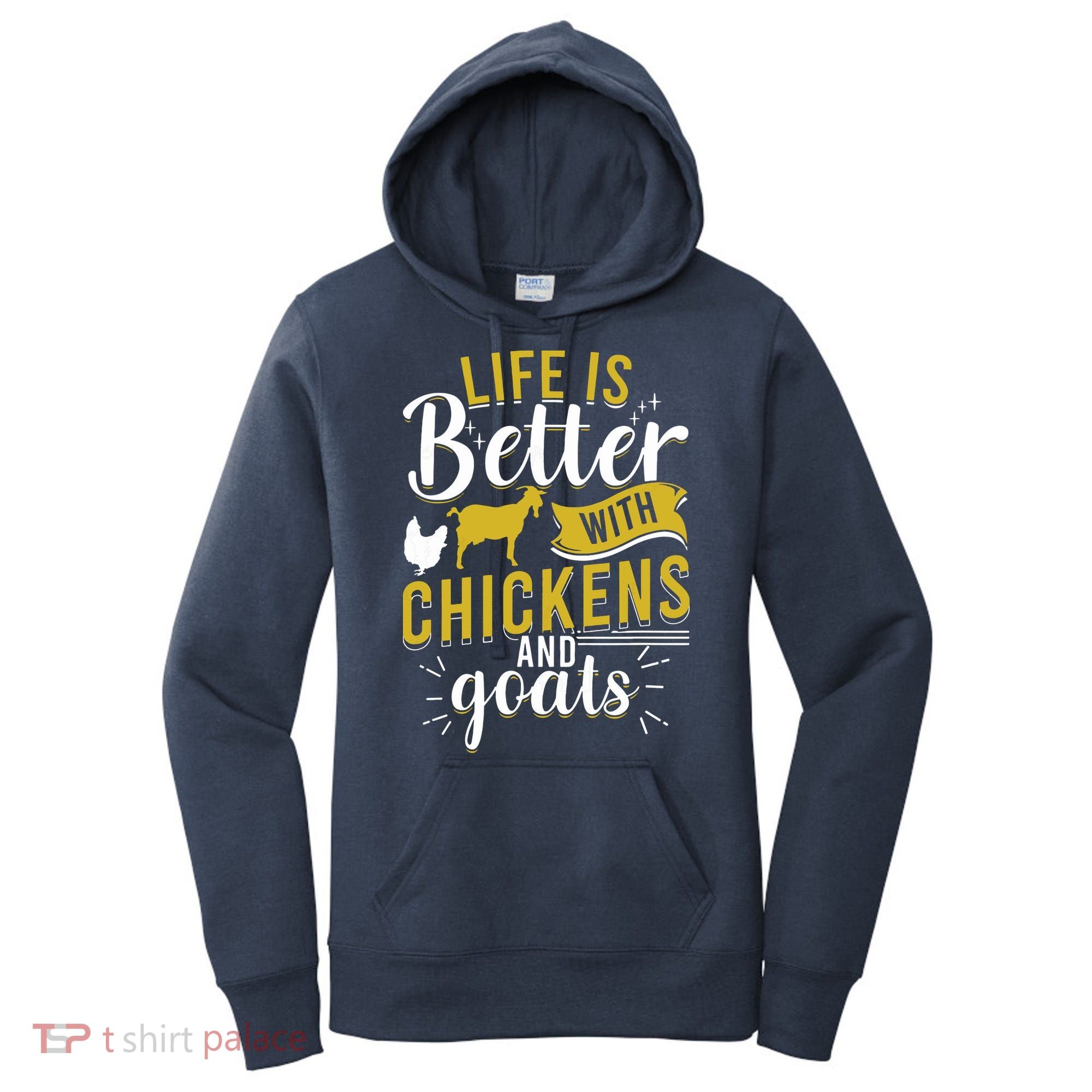 Goats Chickens Life Is Better Funny Farmer Humor Ranch Women's Hoodie