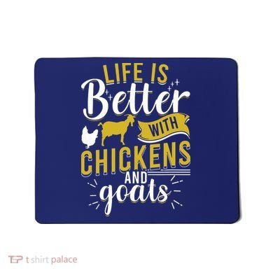 Goats Chickens Life Is Better Funny Farmer Humor Ranch Mousepad
