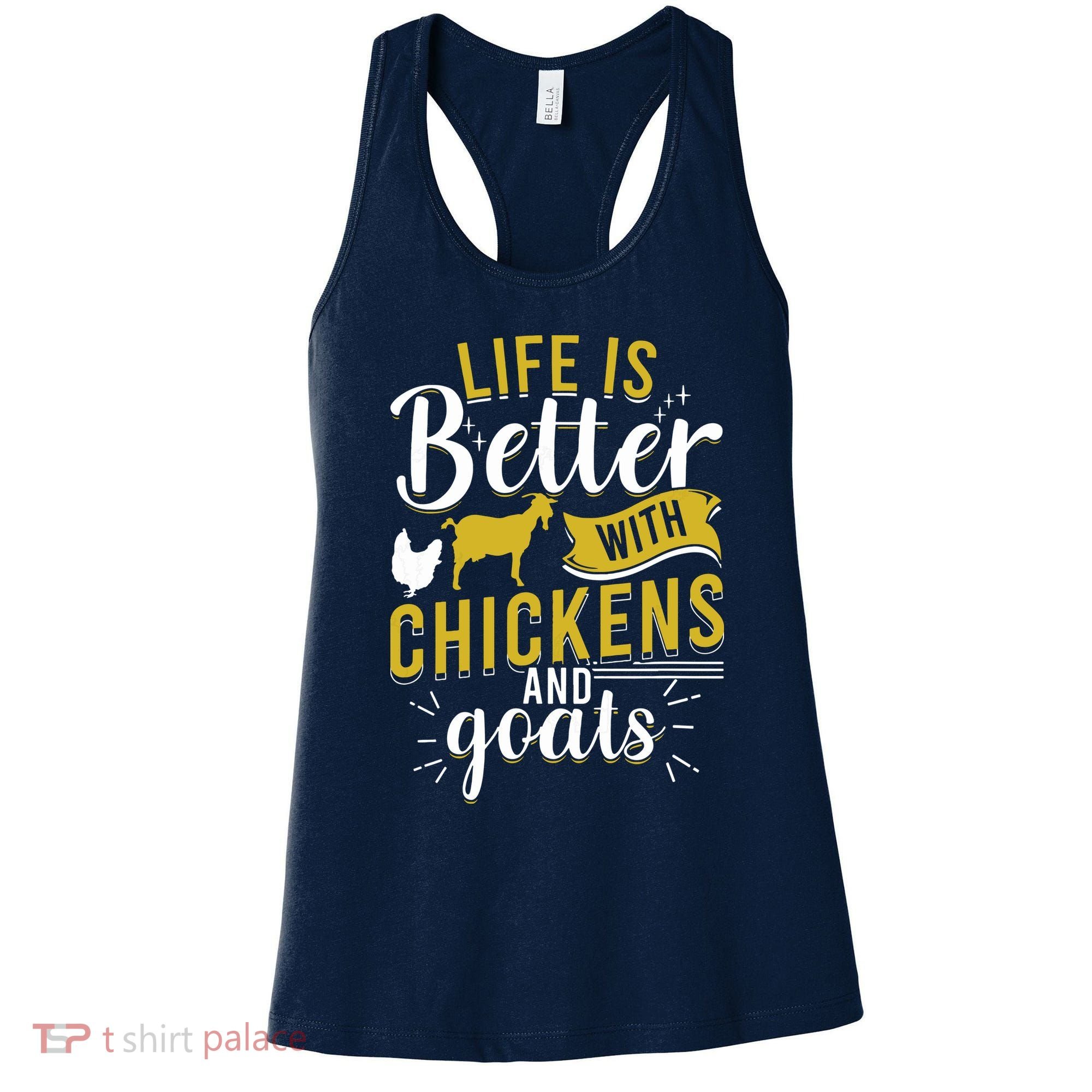 Goats Chickens Life Is Better Funny Farmer Humor Ranch Women's Tank Top