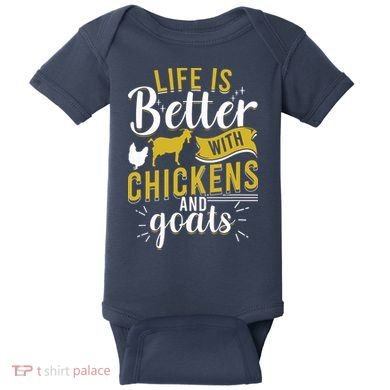 Goats Chickens Life Is Better Funny Farmer Humor Ranch Baby Bodysuit