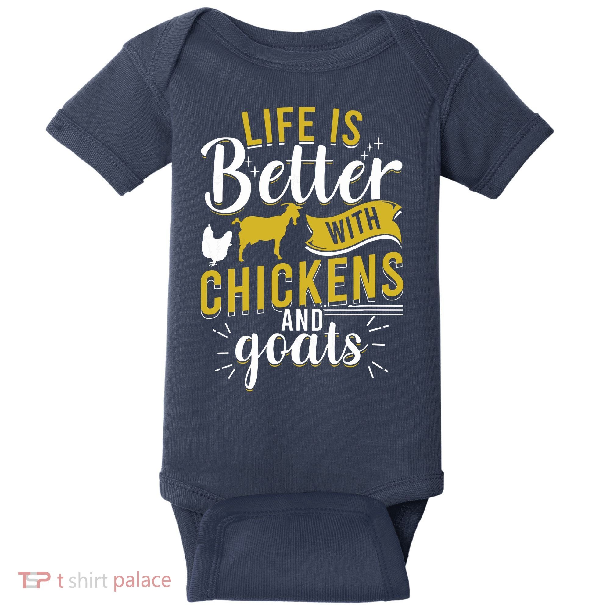 Goats Chickens Life Is Better Funny Farmer Humor Ranch Baby Bodysuit