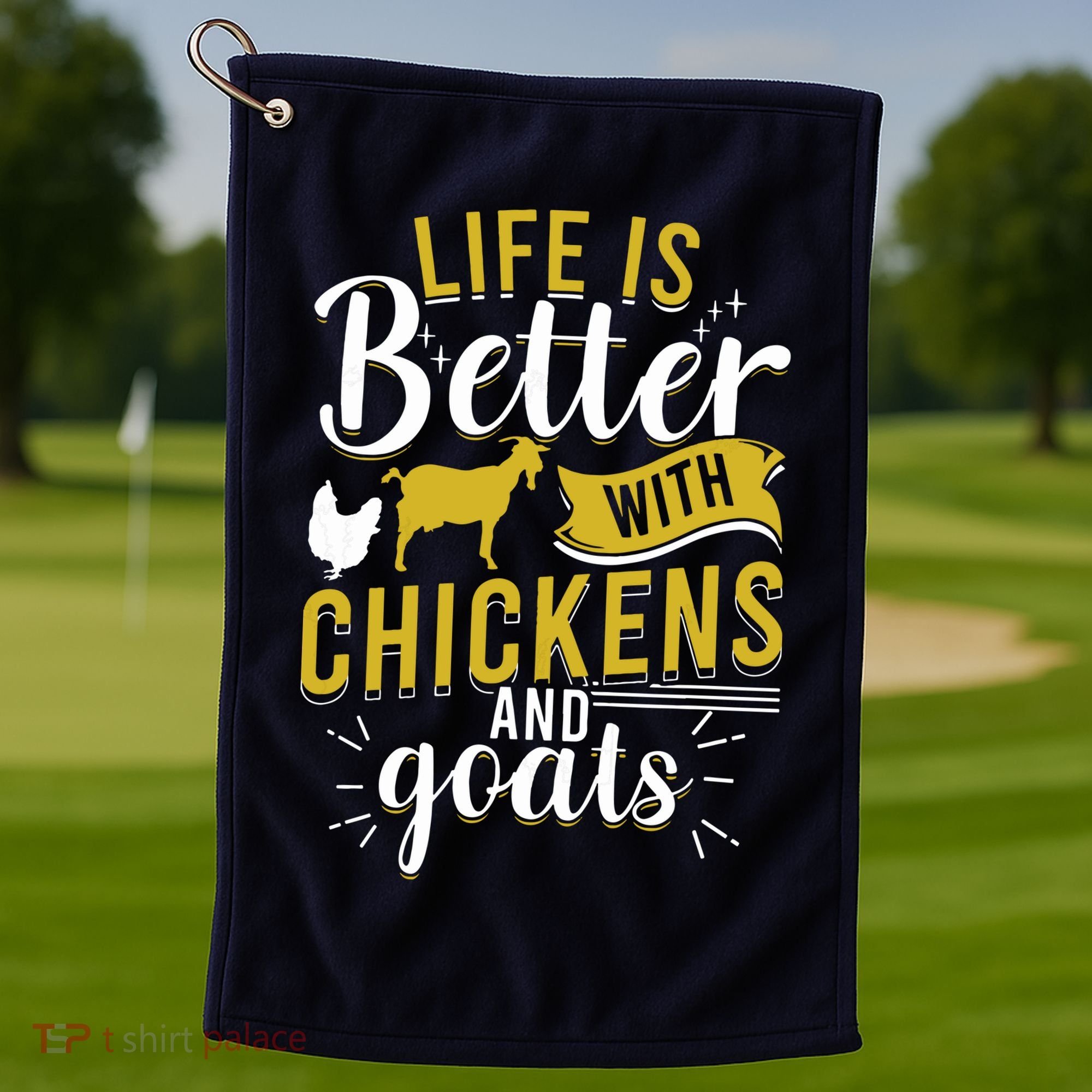 Goats Chickens Life Is Better Funny Farmer Humor Ranch Golf Towel