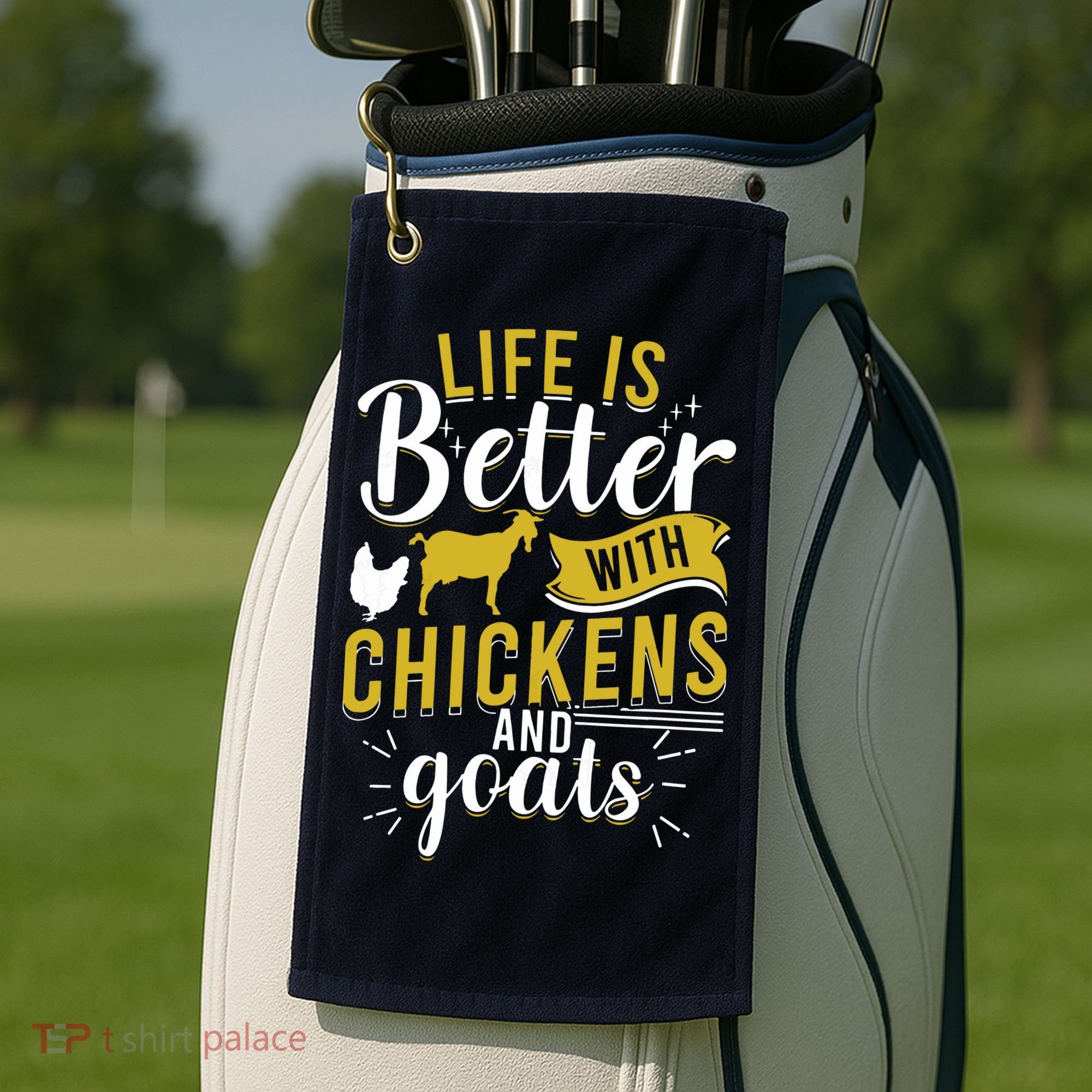 Goats Chickens Life Is Better Funny Farmer Humor Ranch Golf Towel