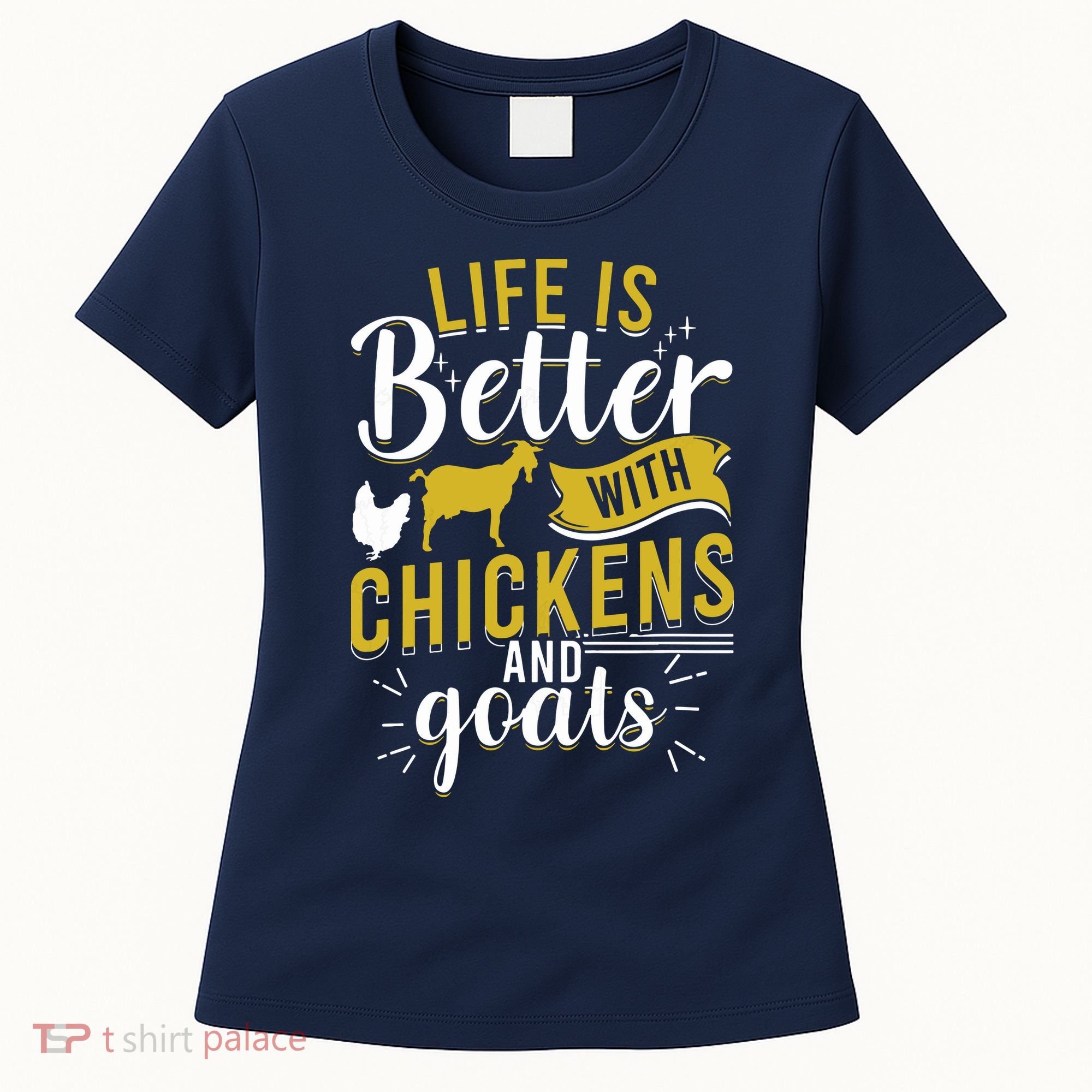 Goats Chickens Life Is Better Funny Farmer Humor Ranch Women's T-Shirt