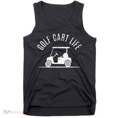 Golf Cart Life Funny Golf Tank Top