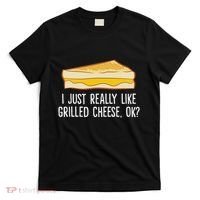 Grilled Cheese Lover I Just Really Like Grilled Cheese T-Shirt thumb 0