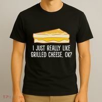 Grilled Cheese Lover I Just Really Like Grilled Cheese T-Shirt thumb 3