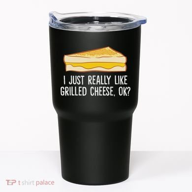 Grilled Cheese Lover I Just Really Like Grilled Cheese Tumbler