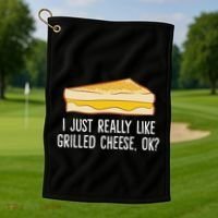 Grilled Cheese Lover I Just Really Like Grilled Cheese Golf Towel thumb 1