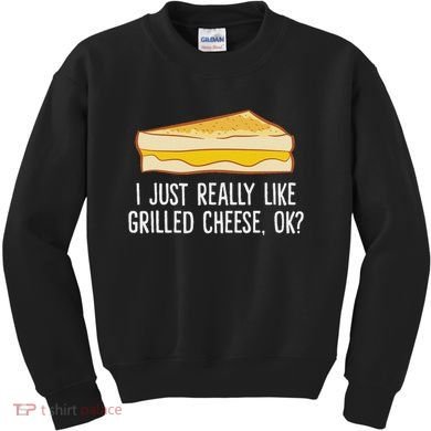 Grilled Cheese Lover I Just Really Like Grilled Cheese Kids Sweatshirt