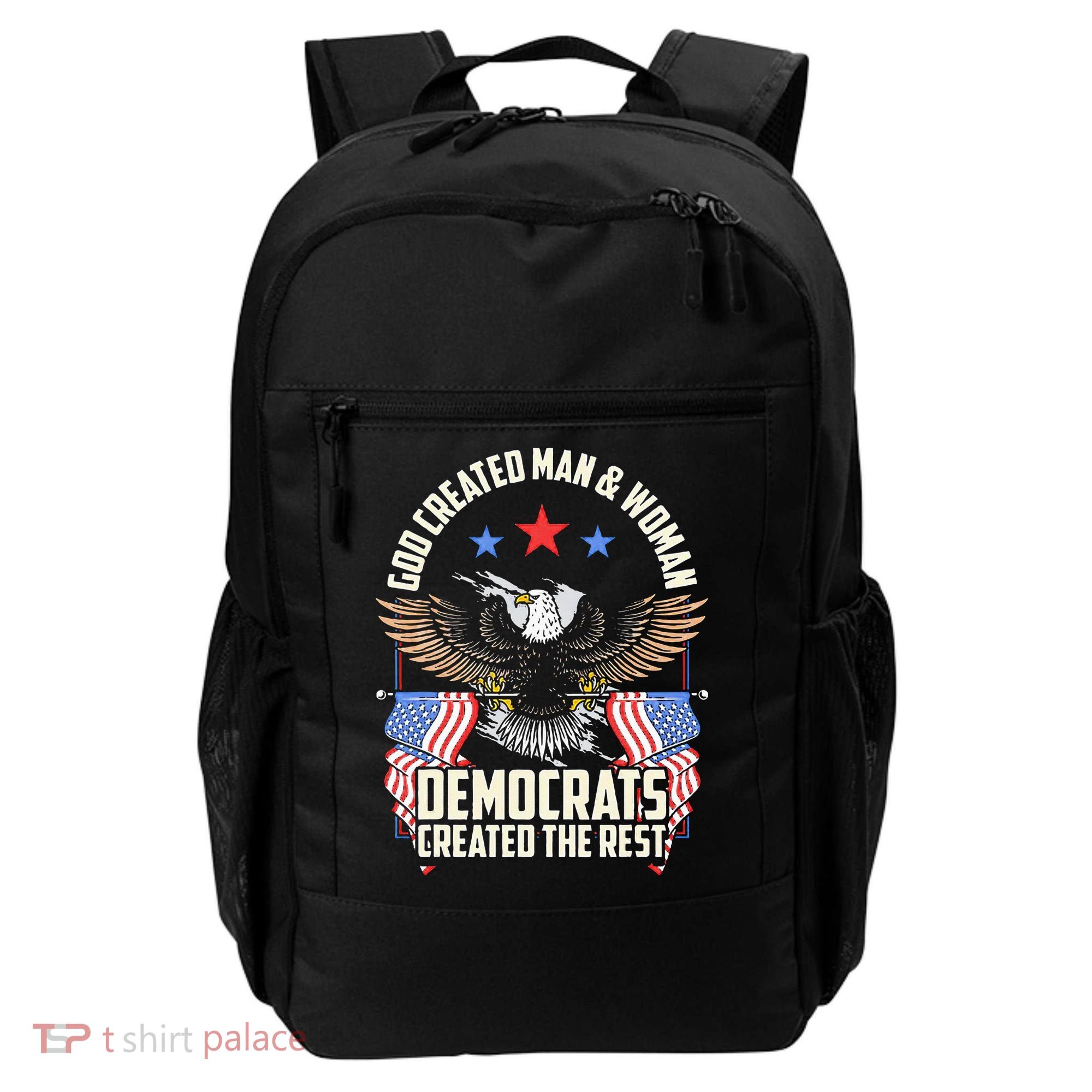 God Created Man And Woman Democrats Created The Rest Backpack