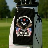 God Created Man And Woman Democrats Created The Rest Golf Towel thumb 2