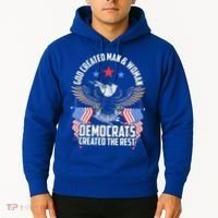 God Created Man And Woman Democrats Created The Rest Hoodie thumb 2