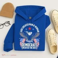 God Created Man And Woman Democrats Created The Rest Hoodie thumb 4