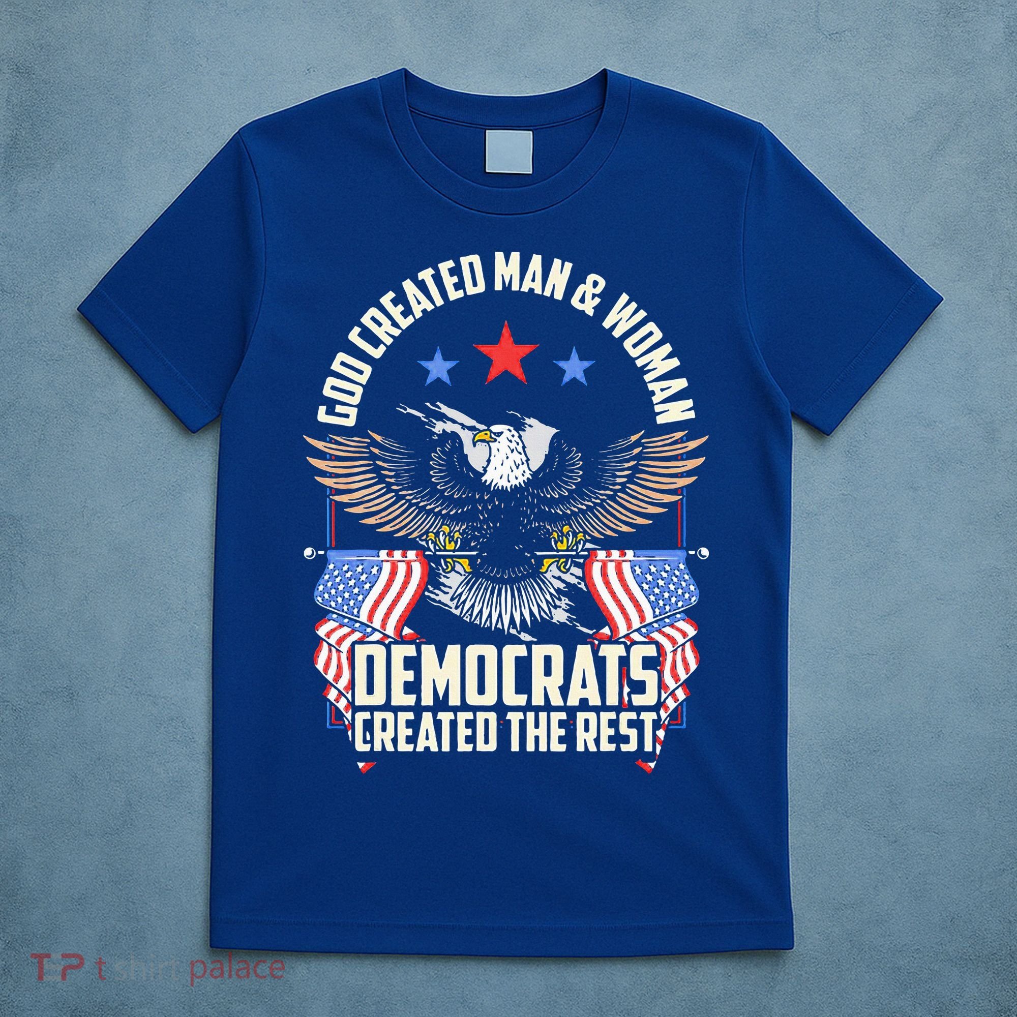 God Created Man And Woman Democrats Created The Rest T-Shirt